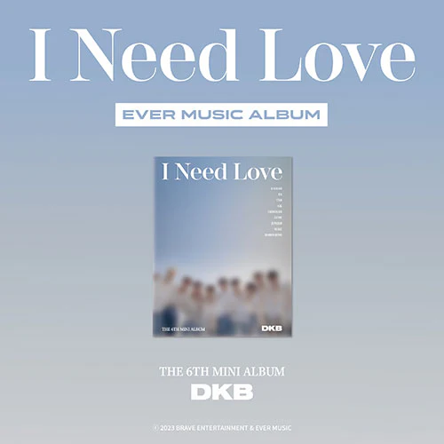 DKB - I Need Love [6th Mini Album - EVER MUSIC ALBUM Ver.]