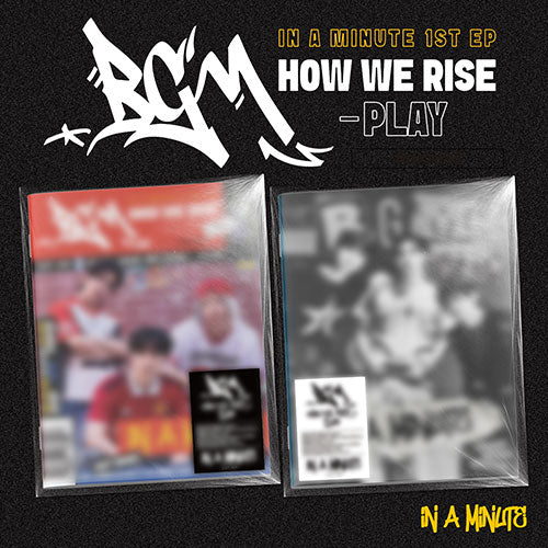 IN A MINUTE - BGM : HOW WE RISE - PLAY [1st EP Album]