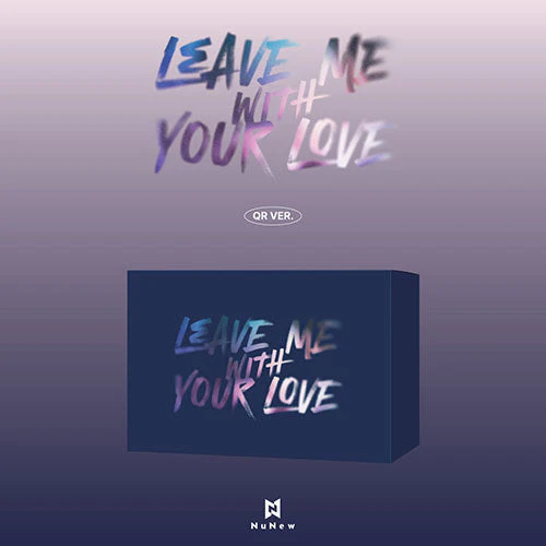 NuNew - LEAVE ME WITH YOUR LOVE [1st KR Single Album - QR Ver.]